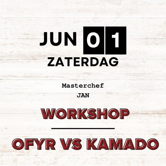 Workshop - Ofyr VS Kamado 01/06