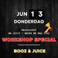 Workshop SPECIAL -  Booz & Juice 13/06